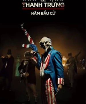 Sự Thanh Trừng 3: Năm Bầu Cử - The Purge: Election Year