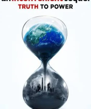 Sự Thật Kinh Hoàng Trên Hành Tinh - An Inconvenient Sequel: Truth To Power