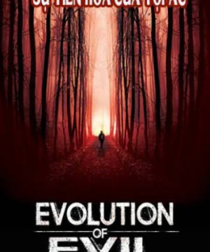 Sự Tiến Hóa Của Tội Ác - Evolution of Evil