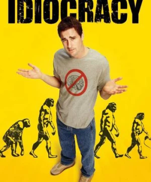 Sự Trớ Trêu Của Tiến Hóa  - Idiocracy