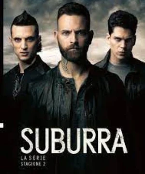 Suburra: Máu nhuộm thành Rome (Phần 2) Suburra: Blood on Rome (Season 2)