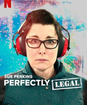 Sue Perkins: Hoàn toàn hợp pháp - Sue Perkins: Perfectly Legal