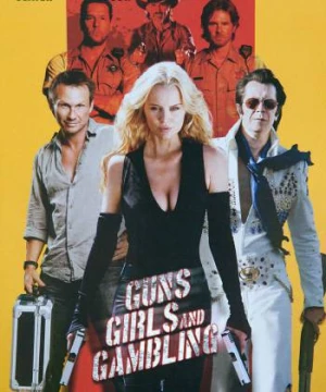 Súng, Gái Đẹp Và Cờ Bạc - Guns, Girls And Gambling