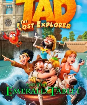 Tad Truy Tìm Kho Báu 3: Lời Nguyền Xác Ướp Tad the Lost Explorer and the Emerald Tablet