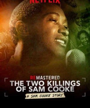 Tái hiện: Hai lần sát hại Sam Cooke - ReMastered: The Two Killings of Sam Cooke