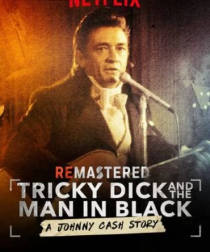 Tái hiện: Nixon và người đàn ông áo đen - ReMastered: Tricky Dick & The Man in Black