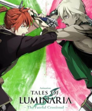 Tales of Luminaria: The Fateful Crossroad - Tales of Luminaria the Fateful Crossroad