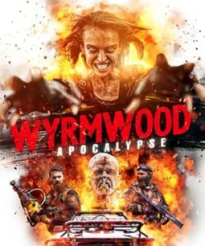 Tận Diệt 2: Khải Huyền - Wyrmwood: Apocalypse