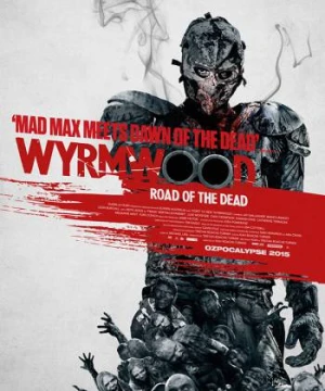 Tận Diệt - Wyrmwood: Road Of The Dead