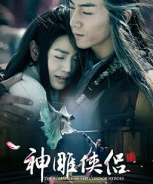 Tân Thần Điêu Đại Hiệp - The Romance Of The Condor Heroes 