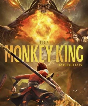 Tây Du Ký: Tái Thế Yêu Vương - The Monkey King: Reborn