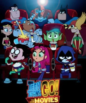 Teen Titans Go! Bản Điện Ảnh - Teen Titans Go! To The Movies