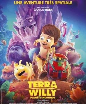 Terra Willy: Cuộc Phiêu Lưu Đến Hành Tinh Lạ - Terra Willy: Unexplored Planet - Astro Kid