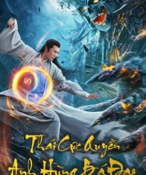 Thái Cực Quyền: Anh Hùng Bá Đạo - Tai Chi Hero