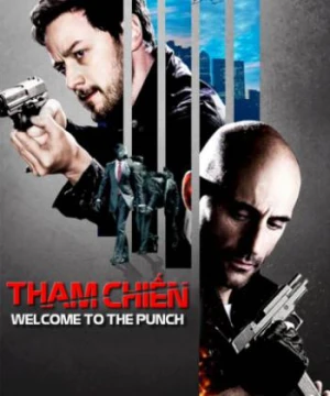 Tham Chiến - Welcome to the Punch