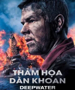 Thảm Họa Dàn Khoan - Deepwater Horizon