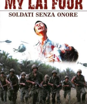 Thảm Sát Ở Mỹ Lai  - My Lai Four: Soldati senza onore