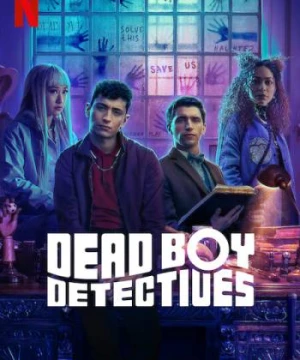 Thám Tử Ma (phần 1) - Dead Boy Detectives (season 1)