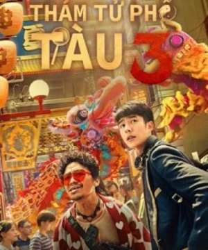 Thám Tử Phố Tàu 3 - Detective Chinatown 3