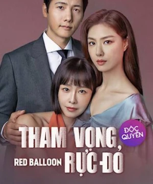 Tham Vọng Rực Đỏ - Red Balloon