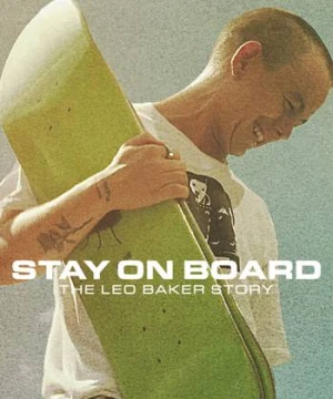 Thăng bằng trên ván trượt: Câu chuyện của Leo Baker - Stay on Board: The Leo Baker Story