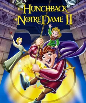 Thằng Gù Ở Nhà Thờ Đức Bà 2 - The Hunchback of Notre Dame 2: The Secret of the Bell