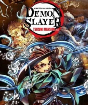 Thanh Gươm Diệt Quỷ: Dinh Thự Tsuzumi - Demon Slayer: Kimetsu No Yaiba Tsuzumi Mansion Arc