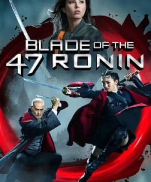 Thanh Kiếm Của 47 Lãng Nhân - Blade of the 47 Ronin