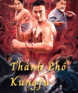 Thành Phố Kungfu - The City of Kungfu