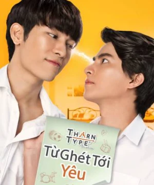 TharnType The Series 1: Từ Ghét Tới Yêu