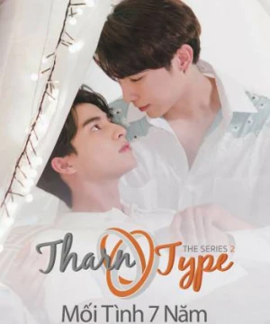 TharnType The Series 2: Mối Tình 7 Năm - TharnType 2: 7 Years of Love