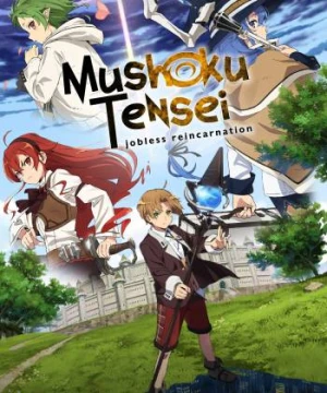 Thất Nghiệp Chuyển Sinh 1 - Part 1 - Mushoku Tensei: Jobless Reincarnation