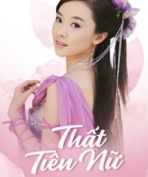 Thất Tiên Nữ - Hoan Thiên Hỷ Địa Thất Tiên Nữ