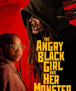 The Angry Black Girl and Her Monster - The Angry Black Girl and Her Monster