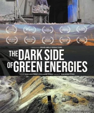 The Dark Side of Green Energies - La face cachée des énergies vertes