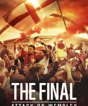 The Final: Attack on Wembley - The Final: Attack on Wembley