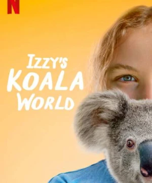 Thế giới gấu túi của Izzy (Phần 1) - Izzy's Koala World (Season 1)