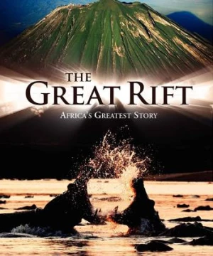 The Great Rift: Africa's Wild Heart The Great Rift: Africa's Wild Heart