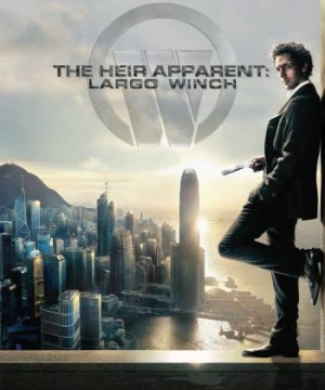 The Heir Apparent: Largo Winch - Largo Winch