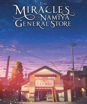 The Miracles of the Namiya General Store - The Miracles of the Namiya General Store