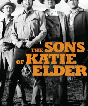 The Sons of Katie Elder - The Sons of Katie Elder