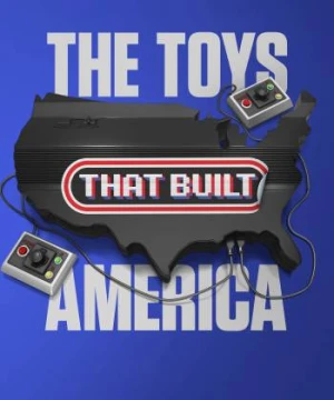 The Toys That Built America (Phần 2) - The Toys That Built America (Season 2)