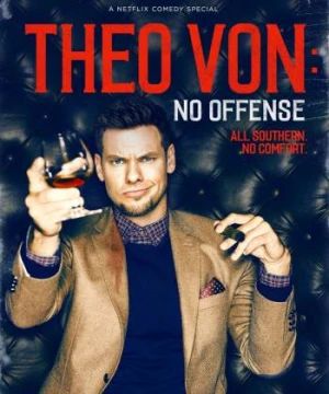 Theo Von- Không Có Ý Xúc Phạm - Theo Von: No Offense