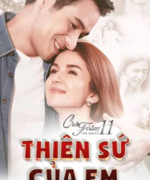 Thiên Sứ Của Em - Club Friday The Series 11: Kon Mai Kuan Ruk