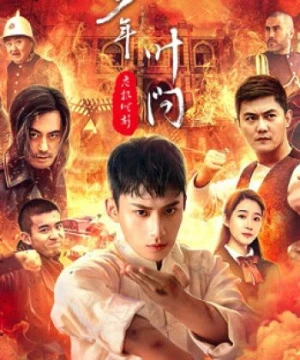 Thiếu Niên Diệp Vấn - Thời Khắc Nguy Hiểm - Ip man：crisis time