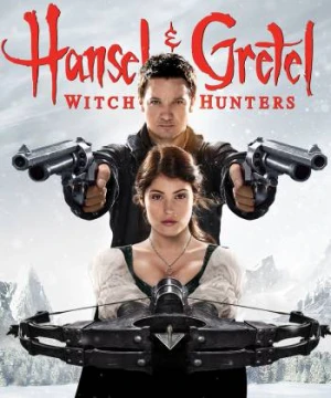 Thợ Săn Phù Thủy - Hansel and Gretel: Witch Hunters 2013