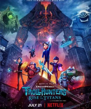 Thợ Săn Yêu Tinh: Titan Trỗi Dậy - Trollhunters: Rise of the Titans