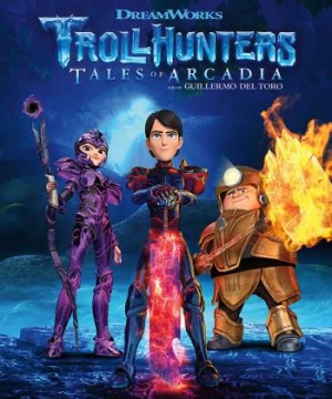 Thợ săn yêu tinh: Truyền thuyết Arcadia (Phần 3) - Trollhunters: Tales of Arcadia (Season 3)