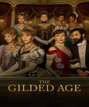 Thời Đại Vàng Son (Phần 2) - The Gilded Age (Season 2)