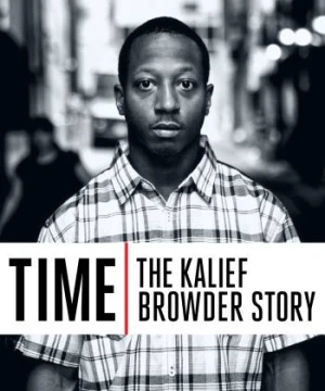 Thời gian: Chuyện về Kalief Browder Time: The Kalief Browder Story